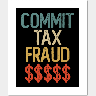 COMMIT TAX FRAUD Vintage Posters and Art